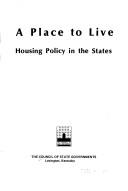 Cover for A place to live; housing policy in the states.