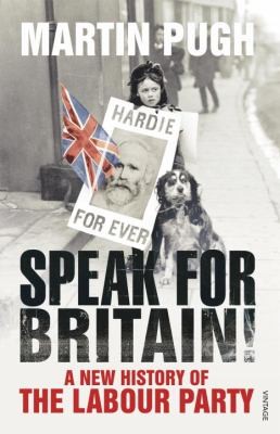 Cover for Speak For Britain A New History Of The Labour Party
