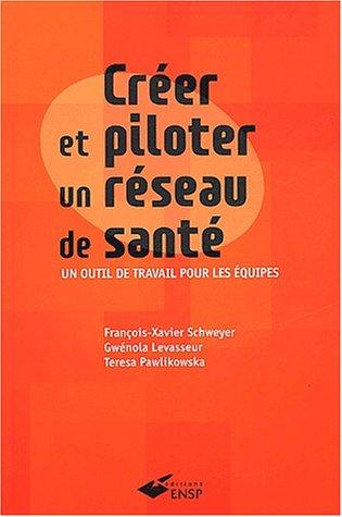 Cover for Creer et piloter un réseau de sante