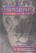 Cover for The First Journey (Animorphs Alternamorphs