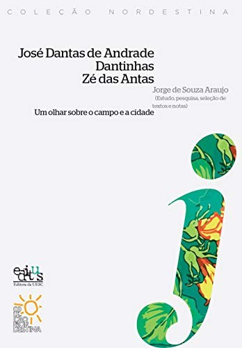 Cover for José Dantas de Andrade, Dantinhas, Zé das Antas