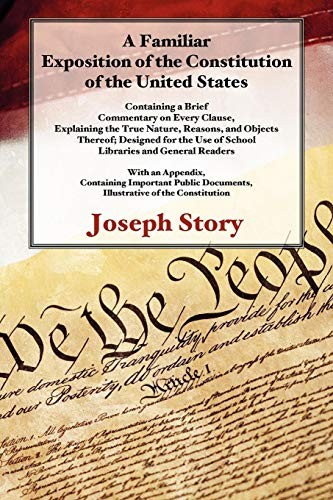Cover for A Familiar Exposition of the Constitution of the United States