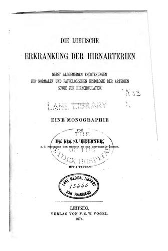 Cover for Die luetische Erkrankung der Hirnarterien: nebst allgemeinen Erörterungen zur normalen und ...