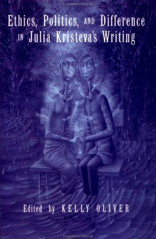 Cover for Ethics, politics, and difference in Julia Kristeva's writings