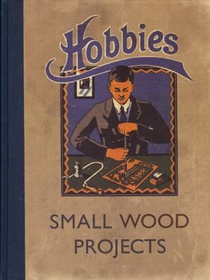 Cover for Hobbies Small Wood Projects