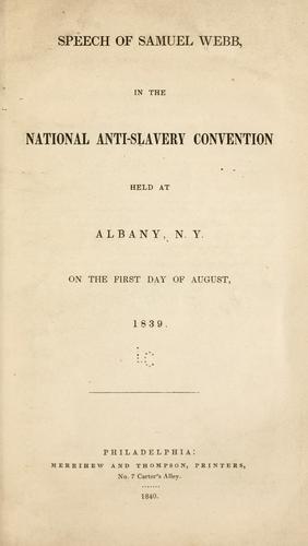 Cover for Speech of Samuel Webb, in the national anti-slavery convention held at Albany, N.Y., on the first day of August, 1839.
