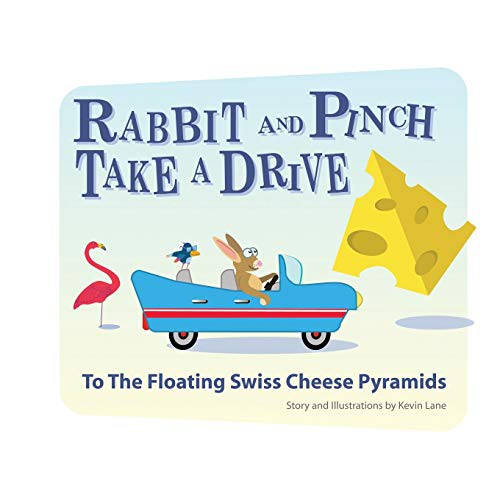 Cover for Rabbit And Pinch Take A Drive To The Floating Swiss Cheese Pyramids