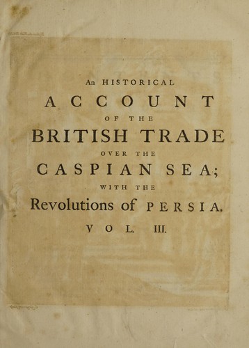 Cover for An historical account of the British trade over the Caspian Sea