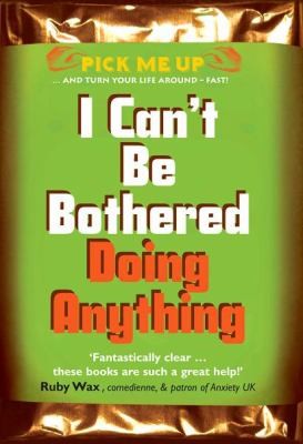 Cover for I Cant Be Bothered Doing Anything