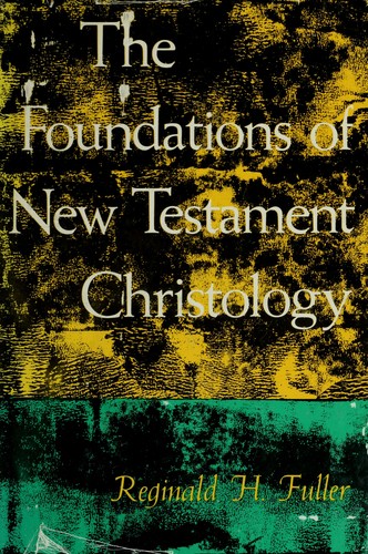 Cover for The foundations of New Testament Christology