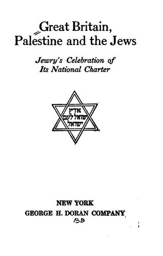 Cover for Great Britain, Palestine and the Jews, Jewry's celebration of its national charter ...