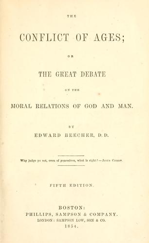 Cover for The Conflict of Ages: Or, The Great Debate on the Moral Relations of God and Man