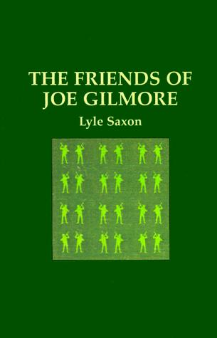 Cover for The Friends of Joe Gilmore and Some Friends of Lyle Saxon