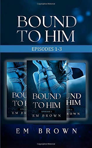 Cover for Bound to Him Box Set : Episodes 1-3