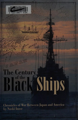 Cover for The century of the black ships chronicles of war between Japan and America