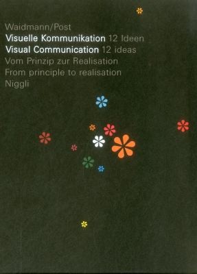 Cover for Visuelle Kommunikatio 12 Ideen Vom Prinzip Zur Realisation