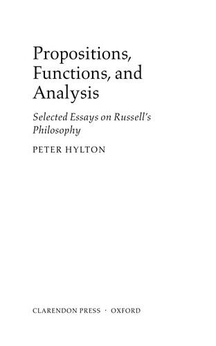 Cover for PROPOSITIONS, FUNCTIONS, AND ANALYSIS: SELECTED ESSAYS ON RUSSELL'S PHILOSOPHY.
