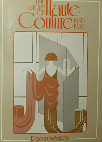 Cover for The history of haute couture, 1850-1950