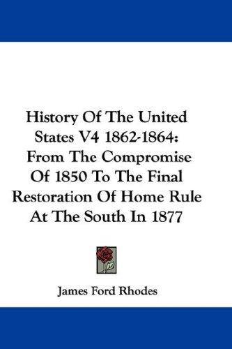 Cover for History Of The United States V4 1862-1864