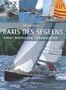 Cover for Praxis des Segelns. Jollen - Katamarane - Fahrtenyachten.