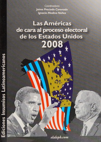 Cover for Las Américas de cara al proceso electoral de los Estados Unidos 2008