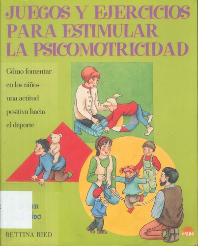 Cover for Juegos Y Ejercicios Para Estimular LA Psicomotricidad