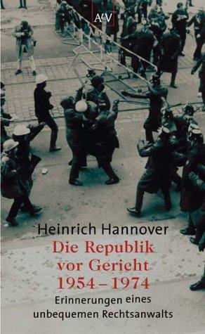 Cover for Die Republik vor Gericht 1954-1974. Erinnerungen eines unbequemen Rechtsanwalts.
