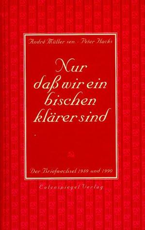 Cover for Nur daß wir ein bischen klärer sind. Der Briefwechsel 1989 und 1990.