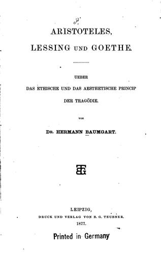 Cover for Aristoteles, Lessing und Goethe: Ueber das esthische und das aesthetische Princip der Tragödie.