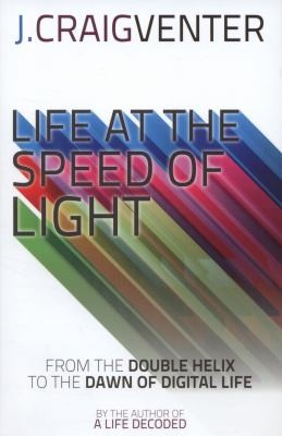 Cover for Life At The Speed Of Light From The Double Helix To The Dawn Of Digital Life