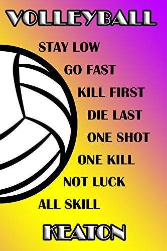 Cover for Volleyball Stay Low Go Fast Kill First Die Last One Shot One Kill Not Luck All Skill Keaton