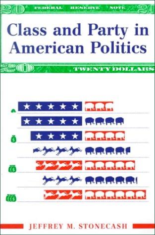 Cover for Class and Party in American Politics (Transforming American Politics)