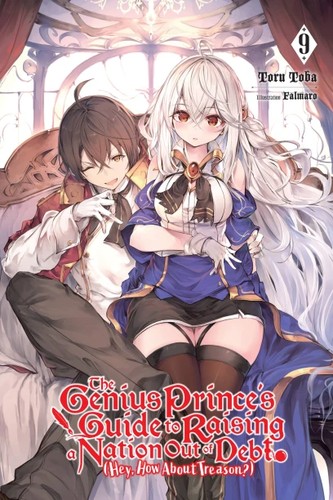 Cover for Genius Prince's Guide to Raising a Nation Out of Debt (Hey, How about Treason?), Vol. 9 (light Novel)