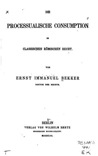 Cover for Die prozessualische consumption im classischen römischen recht