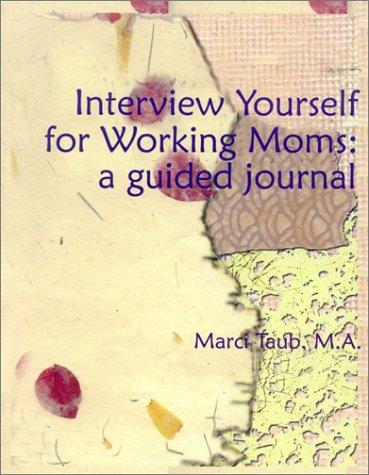 Cover for Interview Yourself for Working Moms