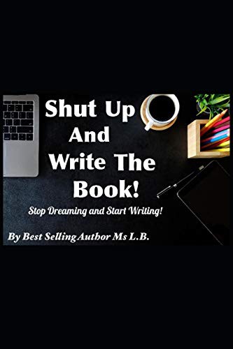 Cover for Shut Up and Write The Book