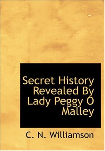 Cover for Secret History Revealed by Lady Peggy O Malley