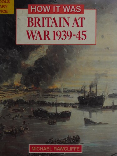 Cover for Britain at War 1939-45 (How It Was Series)