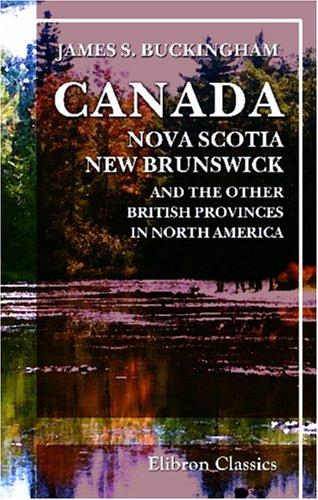 Cover for Canada, Nova Scotia, New Brunswick, and the Other British Provinces in North America