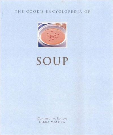 Cover for The Cook's Encyclopedia of Soup (Cook's Encyclopedias)
