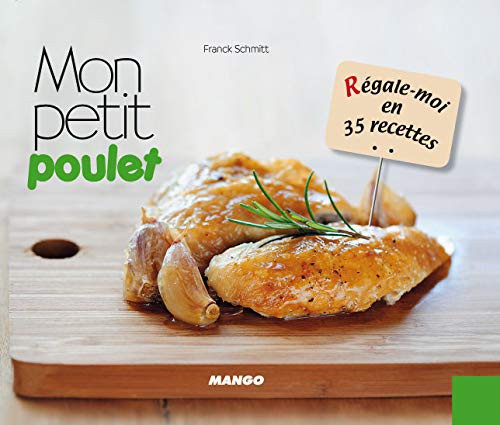 Cover for MON PETIT POULET - REGALE-MOI EN 35 RECETTES