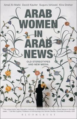Cover for Arab Women In Arab News Old Stereotypes And New Media