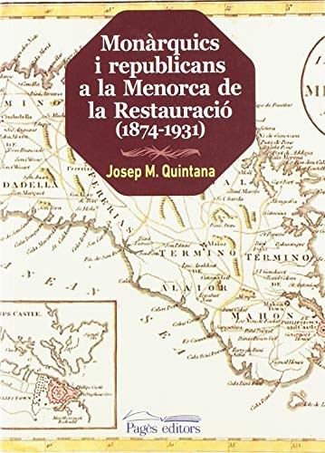 Cover for Monàrquics i republicans a la Menorca de la Restauració