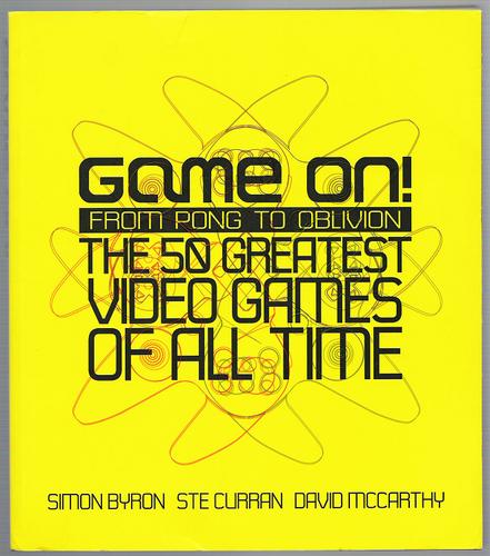 Cover for Game On! From Pong to Oblivion: The 50 Greatest Video Games of All Time