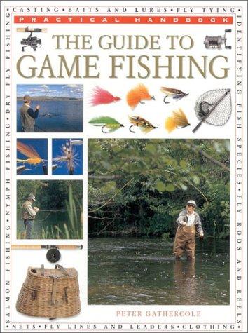 Cover for The Guide to Game Fishing (Practical Handbooks (Lorenz))