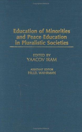 Cover for Education of Minorities and Peace Education in Pluralistic Societies