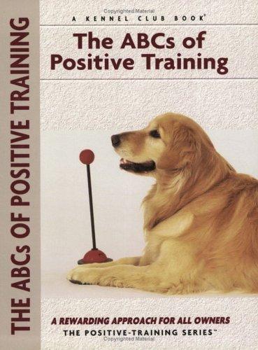 Cover for ABC's of Positive Training (Positive Training) (Positive Training)