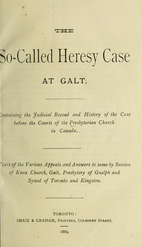 Cover for The so-called heresy case at Galt; containing the judicial record and history of the case before the courts of the Presbyterian church in Canada