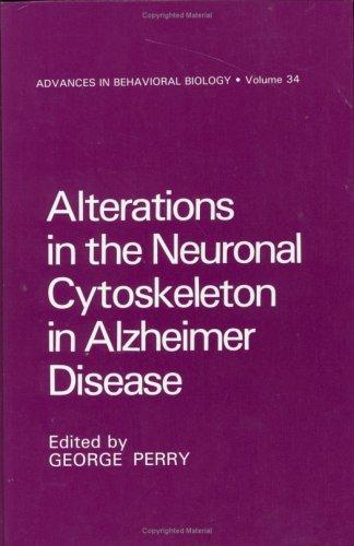 Cover for Alterations in the Neuronal Cytoskeleton in Alzheimer's Disease (Advances in Behavioral Biology)