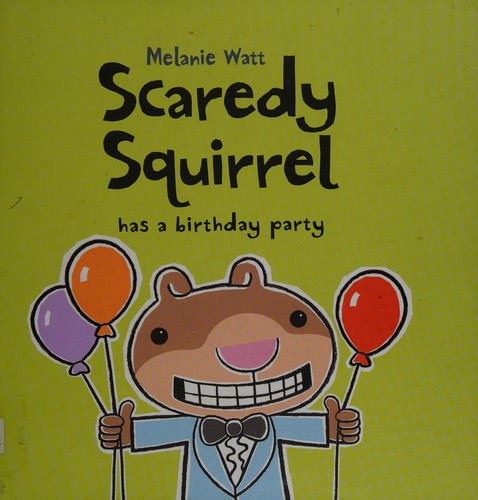 Cover for Scaredy Squirrel has a birthday party